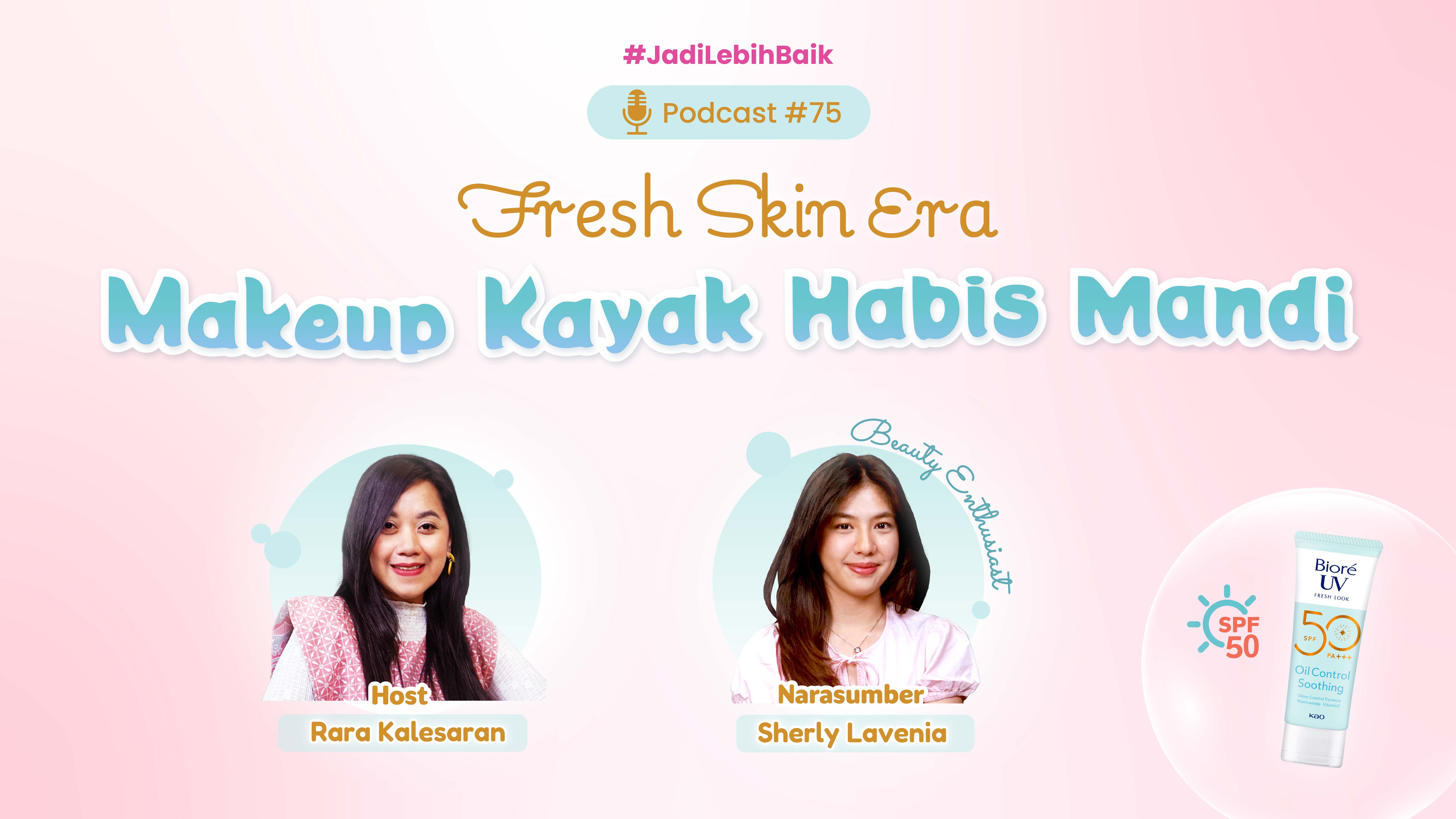 Fresh Skin Era, Makeup Kaya Habis Mandi